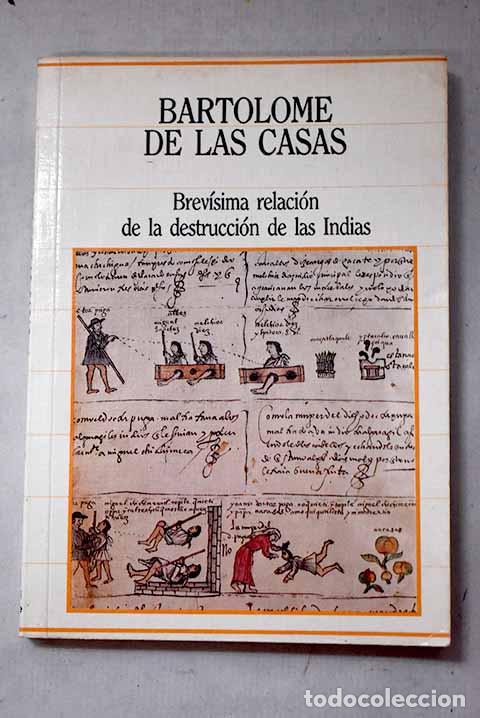 Libros: Brev&iacute;sima relaci&oacute;n de la destrucci&oacute;n de las Indias.- Casas, Bartolom&eacute; de las