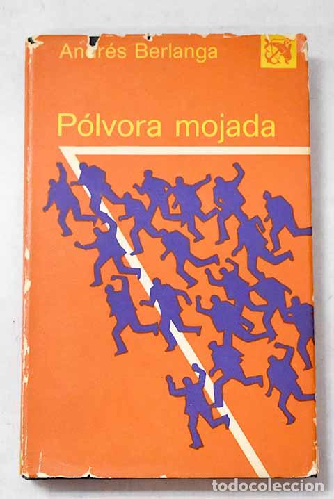 Libros: P&oacute;lvora mojada: Berlanga, Andr&eacute;s.- Berlanga, Andr&eacute;s