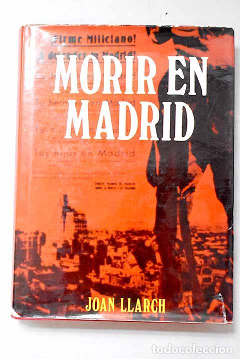 Libros: Morir en Madrid: Llarch, Joan.- Llarch, Joan