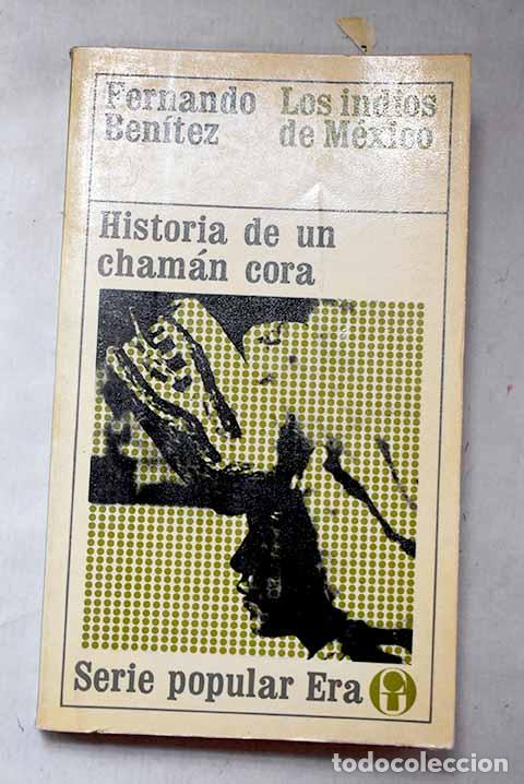 Libros: Historia de un cham&aacute;n cora.- Ben&iacute;tez, Fernando