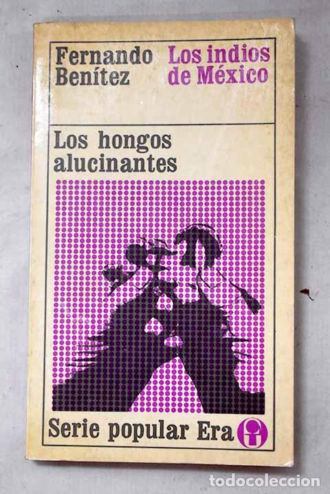 Libros: Los hongos alucinantes.- Ben&iacute;tez, Fernando
