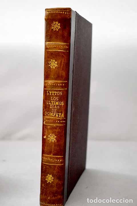 Libri di seconda mano: Los &uacute;ltimos d&iacute;as de Pompeya.- Bulwer Lytton, Edward