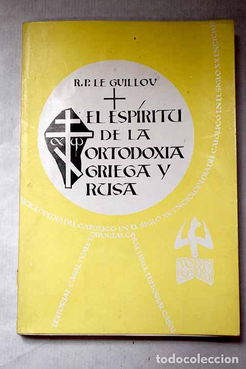 Libri di seconda mano: El esp&iacute;ritu de la ortodoxia griega y rusa.- Le Guillou, Marie-Joseph