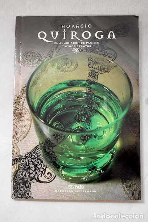 Libri di seconda mano: El almohad&oacute;n de plumas y otros relatos.- Quiroga, Horacio