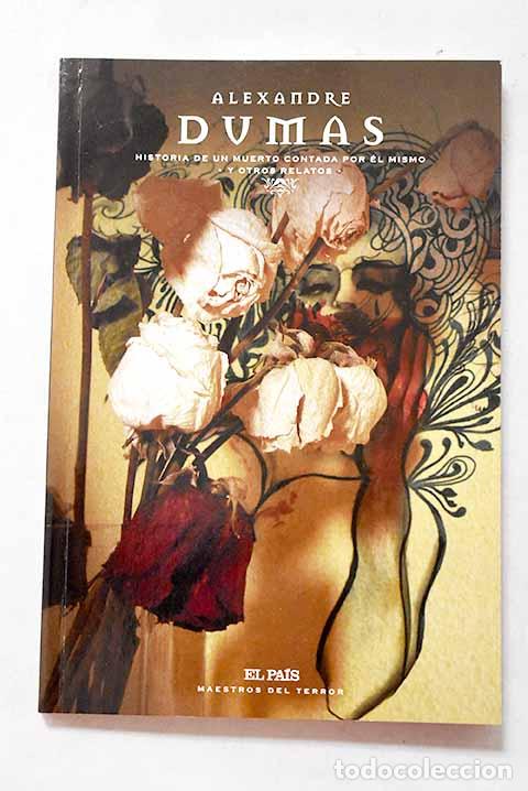 Libri di seconda mano: Historia de un muerto contada por &eacute;l mismo y otros relatos.- Dumas, Alejandro