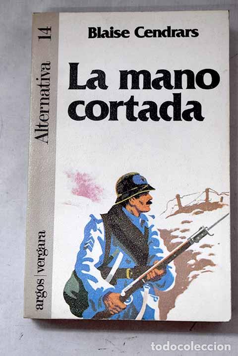 Libros: La mano cortada: Cendrars, Blaise.- Cendrars, Blaise