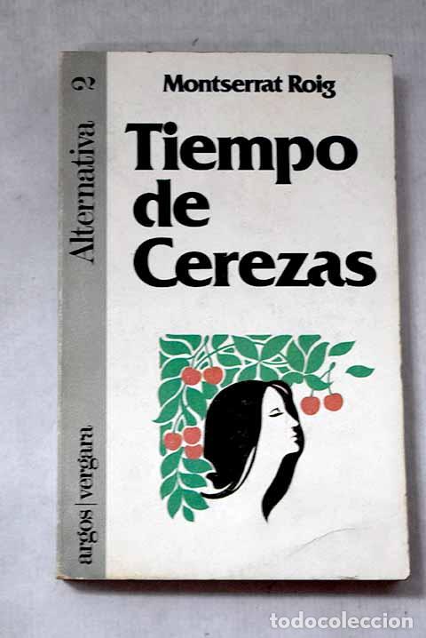 Libros: El tiempo de cerezas.- Roig, Montserrat