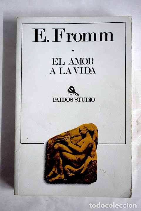 Libros: El amor a la vida: conferencias radiof&oacute;nicas.- Fromm, Erich