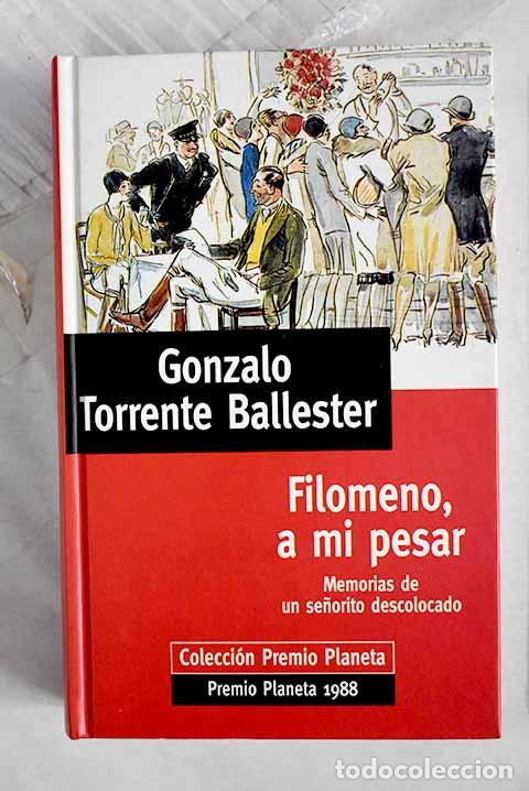 Libros: Filomeno, a mi pesar: memorias de un se&ntilde;orito descolocado.- Torrente Ballester, Gonzalo