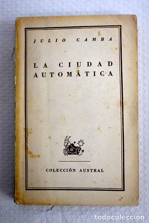 B&uuml;cher: La ciudad autom&aacute;tica.- Camba, Julio