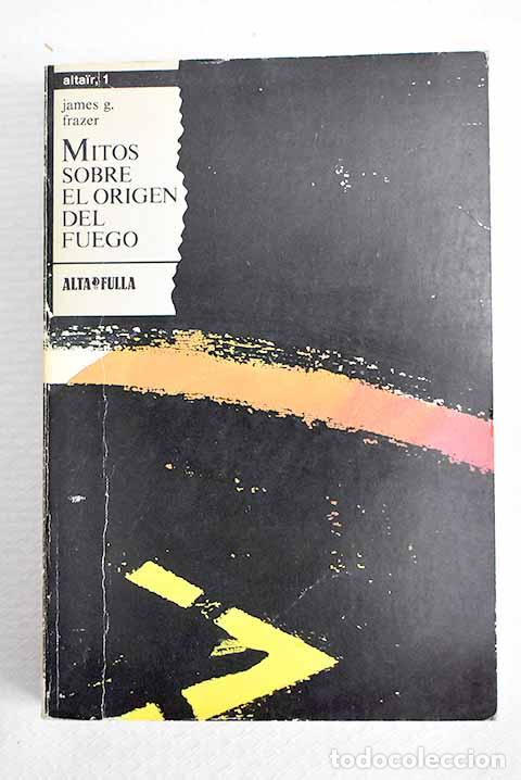 B&uuml;cher: Mitos sobre el origen del fuego.- Frazer, James George