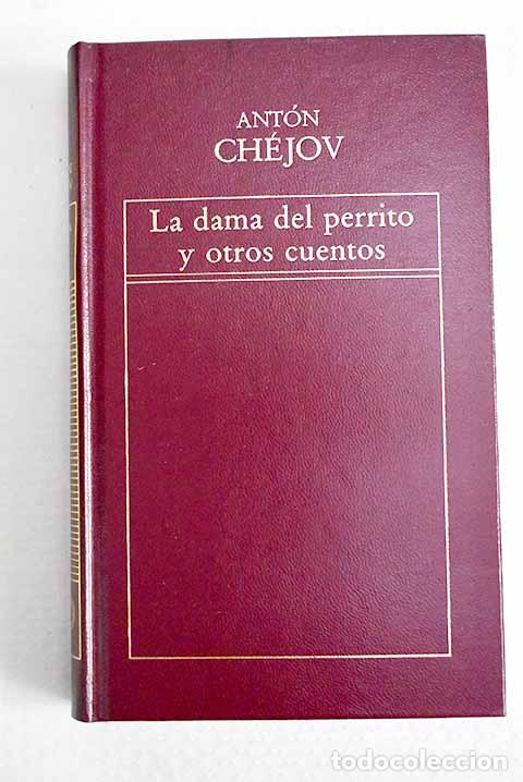 Libros: La dama del perrito y otros cuentos.- Chejov, Anton