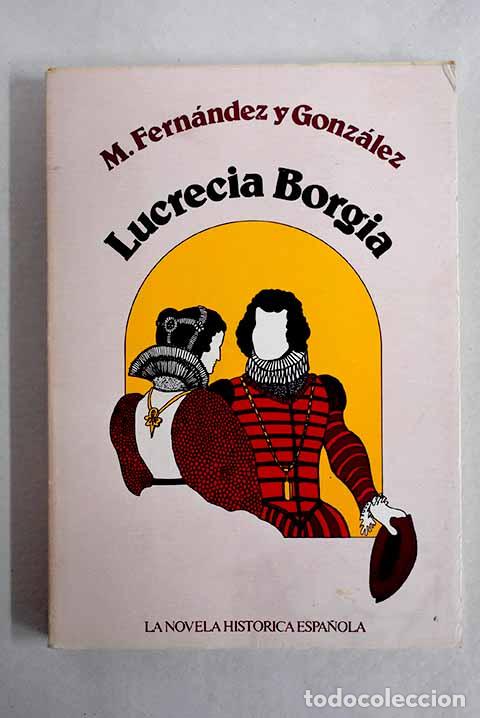 Livros em segunda m&atilde;o: Lucrecia Borgia: Fern&aacute;ndez y Gonz&aacute;lez, Manuel.- Fern&aacute;ndez y Gonz&aacute;lez, Manuel