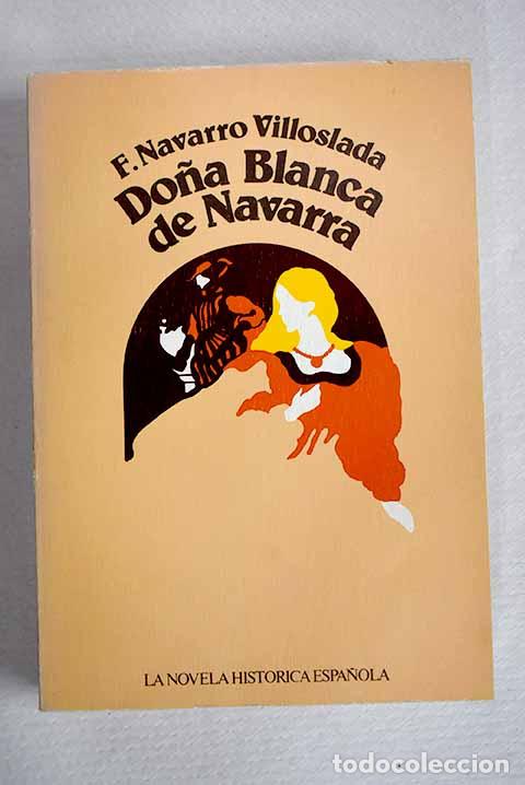 Livros em segunda m&atilde;o: Do&ntilde;a Blanca de Navarra.- Navarro Villoslada, Francisco