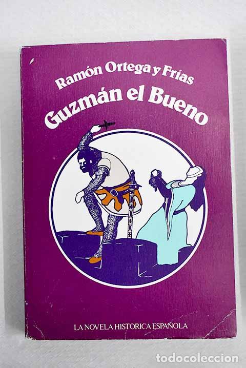 Libros: Guzm&aacute;n el Bueno: Ortega y Fr&iacute;as, Ram&oacute;n.- Ortega y Fr&iacute;as, Ram&oacute;n