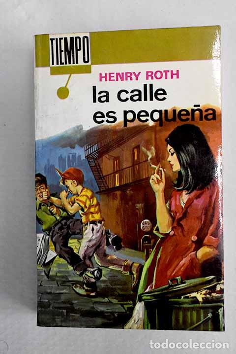 Libros: La calle es peque&ntilde;a: Roth, Henry.- Roth, Henry