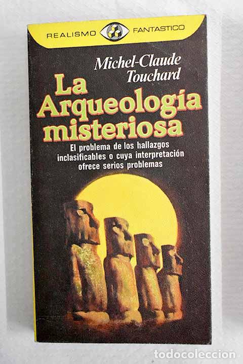 Libros: La arqueolog&iacute;a misteriosa.- Touchard, Michel-Claude
