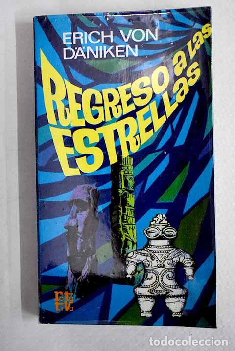 Libros: Regreso a las estrellas.- Daniken, Erich von