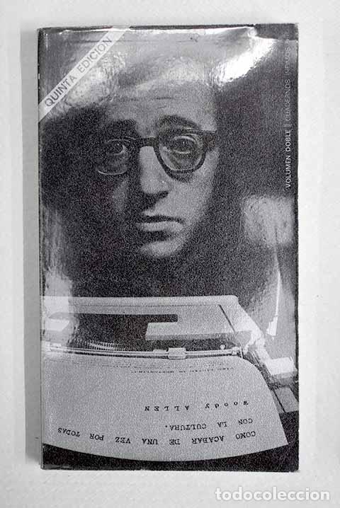 Libros: C&oacute;mo acabar de una vez por todas con la cultura.- Allen, Woody