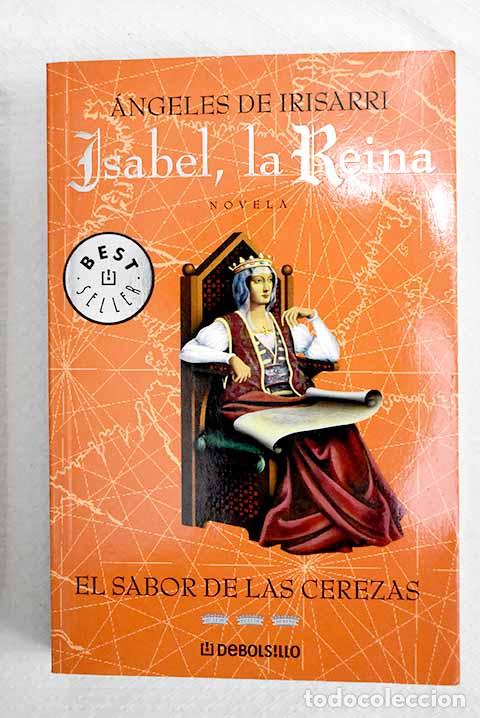 Libros: El sabor de las cerezas.- Irisarri, &Aacute;ngeles de