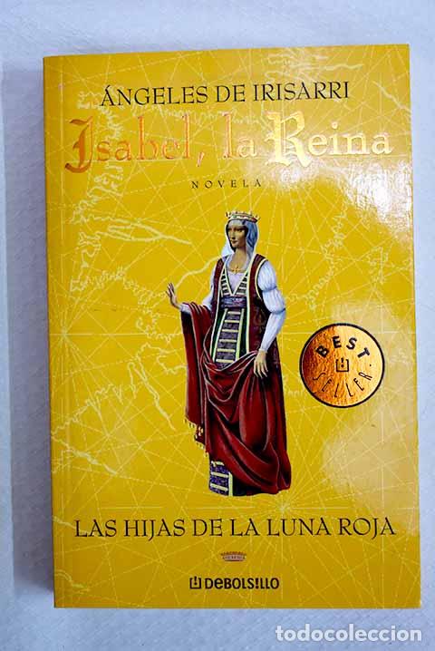 Libros: Las hijas de la luna roja.- Irisarri, &Aacute;ngeles de