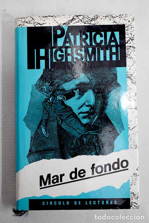 Libri di seconda mano: Mar de fondo: Highsmith, Patricia.- Highsmith, Patricia