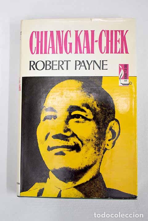 Libri di seconda mano: Chiang Kai-Chek: Payne, Robert.- Payne, Robert