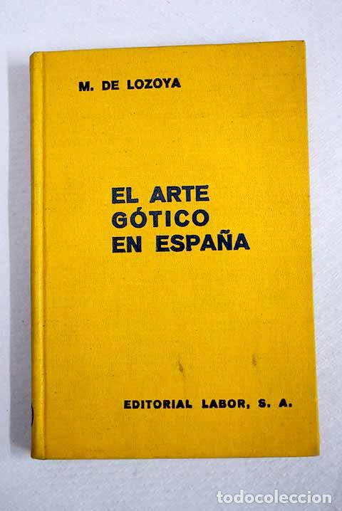 Libri di seconda mano: El arte g&oacute;tico en Espa&ntilde;a: Arquitectura. Escultura. Pintura