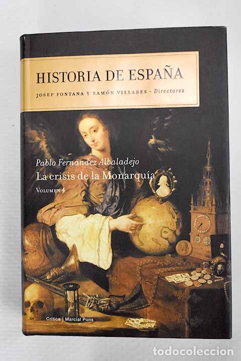 Libri di seconda mano: La crisis de la monarqu&iacute;a.- Fern&aacute;ndez Albaladejo, Pablo