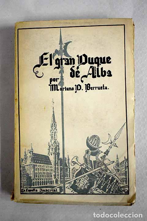 Libros: El Gran Duque de Alba (Don Fernando &Aacute;lvarez de Toledo).- Berrueta, Mariano D.