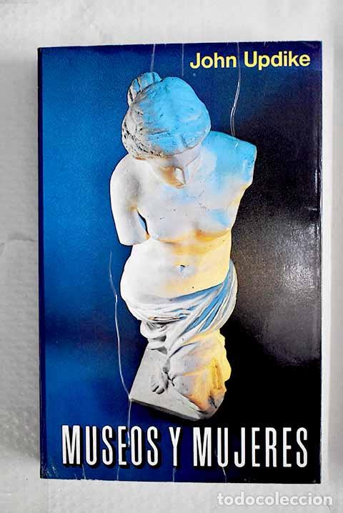 Libros: Museos y mujeres: Updike, John.- Updike, John