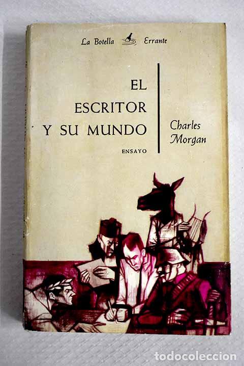 Libros: El escritor y su mundo: Lecturas y ensayos.- Morgan, Charles