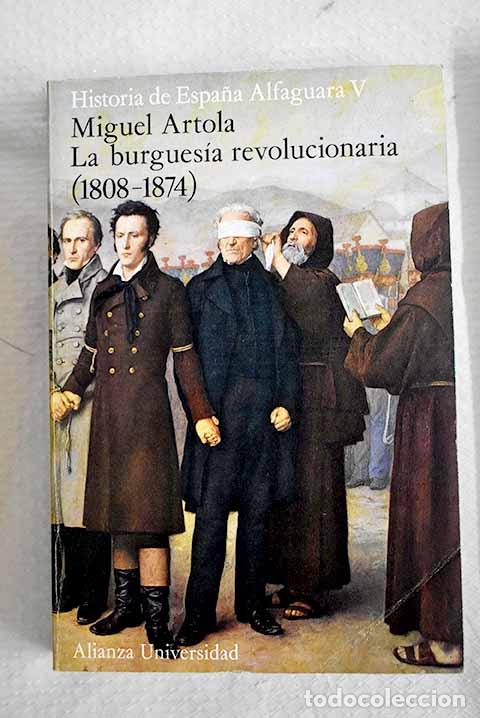 Libros: La burgues&iacute;a revolucionaria (1808-1869).- Artola, Miguel
