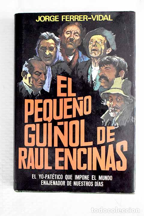 Libros: El peque&ntilde;o gui&ntilde;ol de Raul Encinas.- Ferrer-Vidal, Jorge
