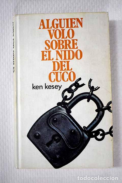 Libros: Algui&eacute;n vol&oacute; sobre el nido del cuco.- Kesey, Ken