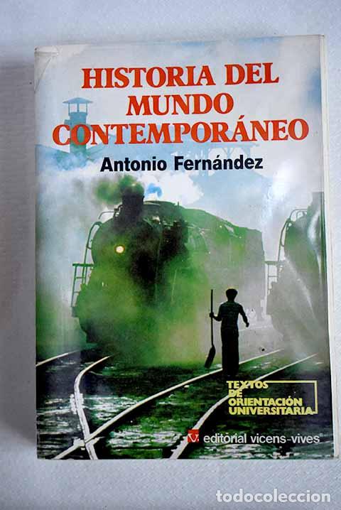 Libri di seconda mano: Historia del mundo contempor&aacute;neo: [curso de orientaci&oacute;n universitaria].- Fern&aacute;ndez, Antonio
