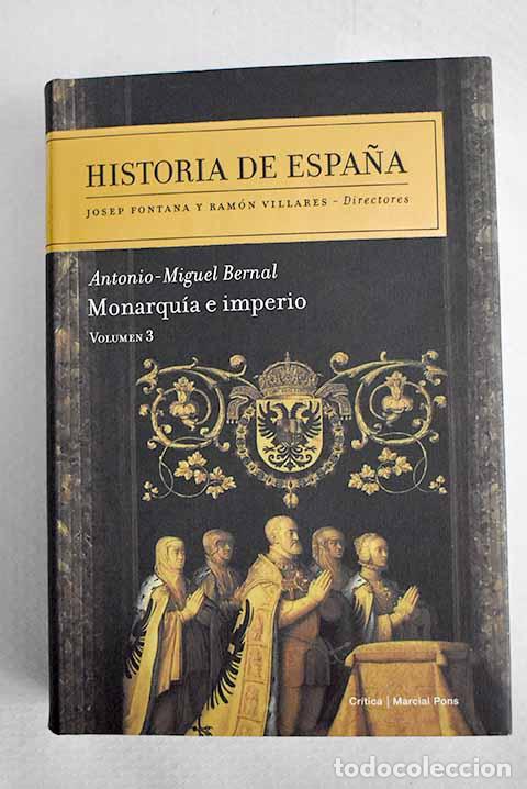 B&uuml;cher: Monarqu&iacute;a e imperio: Bernal, Antonio Miguel.- Bernal, Antonio Miguel