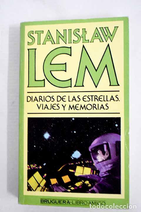 B&uuml;cher: Diarios de las estrellas: viajes y memorias.- Lem, Stanislaw