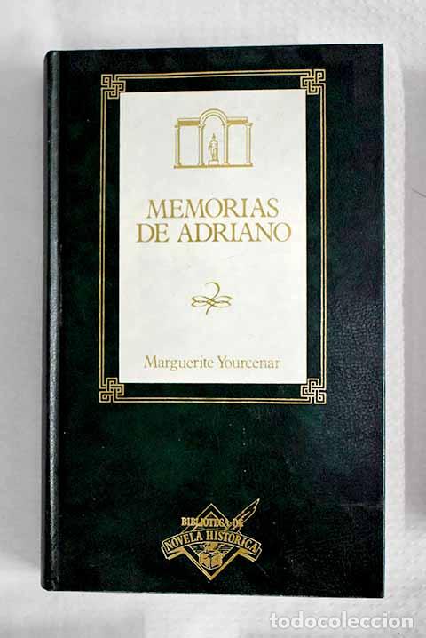 Libros: Memorias de Adriano: Yourcenar, Marguerite.- Yourcenar, Marguerite