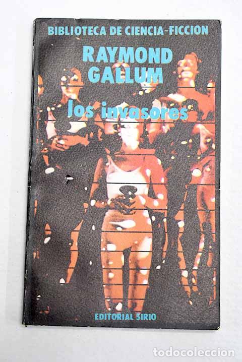 Libros: Los invasores: Gallum, Raymond.- Gallum, Raymond