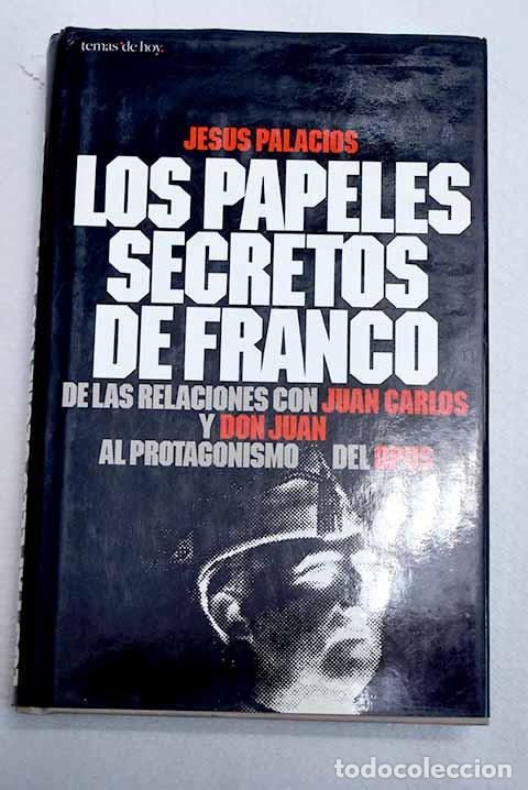 Libros: Los papeles secretos de Franco.- Palacios, Jes&uacute;s