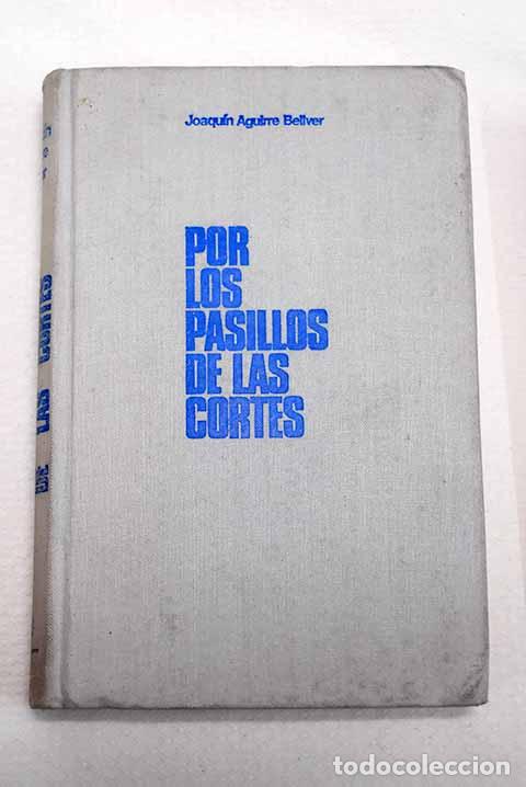 Libros: Por los pasillos de las Cortes.- Aguirre Bellver, Joaqu&iacute;n
