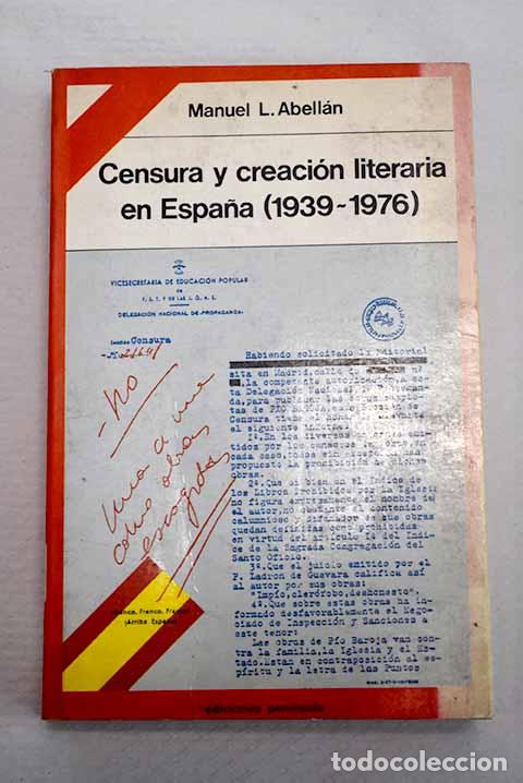 Libros: Censura y creaci&oacute;n literaria en Espa&ntilde;a (1939-1976).- Abell&aacute;n, Manuel L.