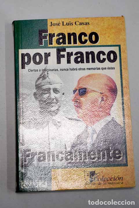Libros: Franco por Franco, francamente.- Casas, Jos&eacute;-Luis