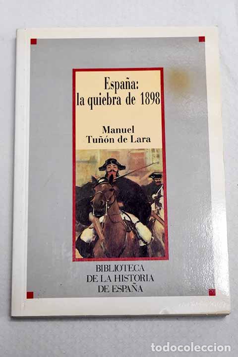 Libros: Espa&ntilde;a, la quiebra de 1898: (Costa y Unamuno en la crisis de fin de curso).- Tu&ntilde;&oacute;n de Lara, Manuel