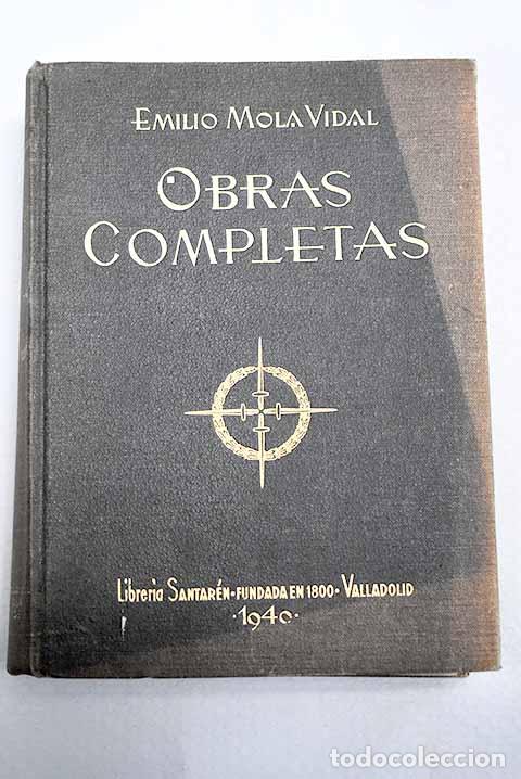 Libros: Obras completas: Mola Vidal, Emilio.- Mola Vidal, Emilio