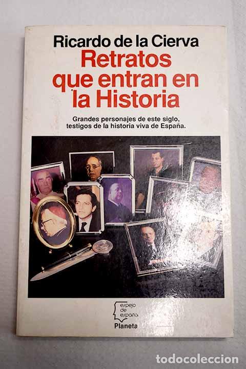 Libros: Retratos que entran en la historia.- Cierva, Ricardo de la