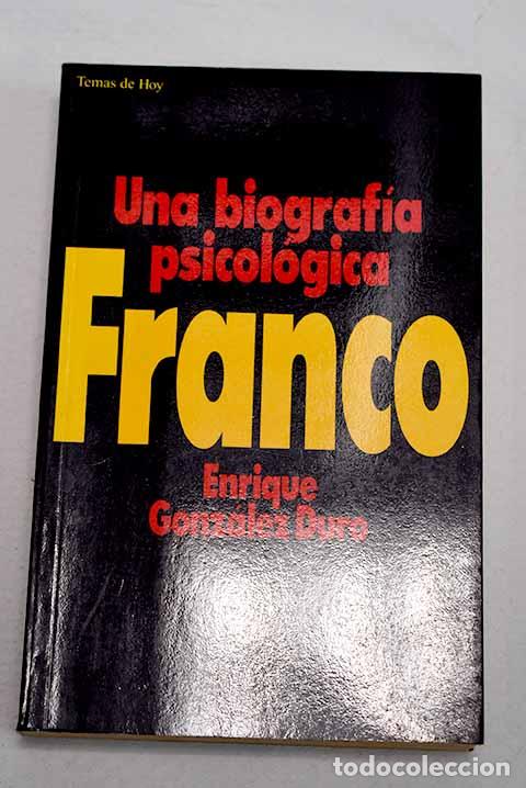 Libros: Franco: una biograf&iacute;a psicol&oacute;gica.- Gonz&aacute;lez Duro, E.
