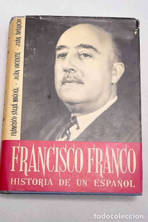 Livres: Francisco Franco: historia de un espa&ntilde;ol.- Salv&aacute; Miquel, Francisco