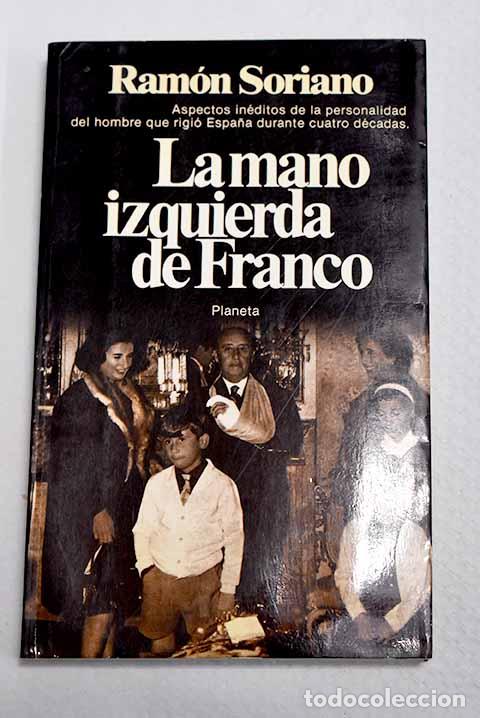 books: La mano izquierda de Franco.- Soriano, Ram&oacute;n